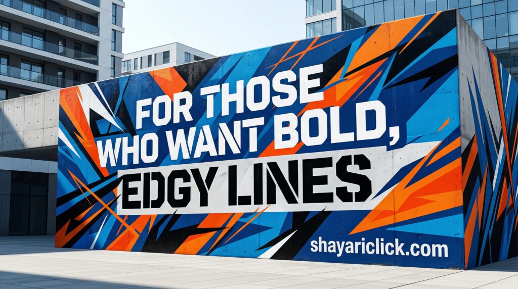 For Those Who Want Bold, Edgy Lines