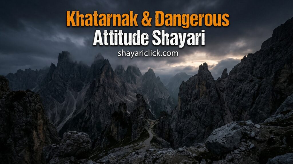 Khatarnak & Dangerous Attitude Shayari